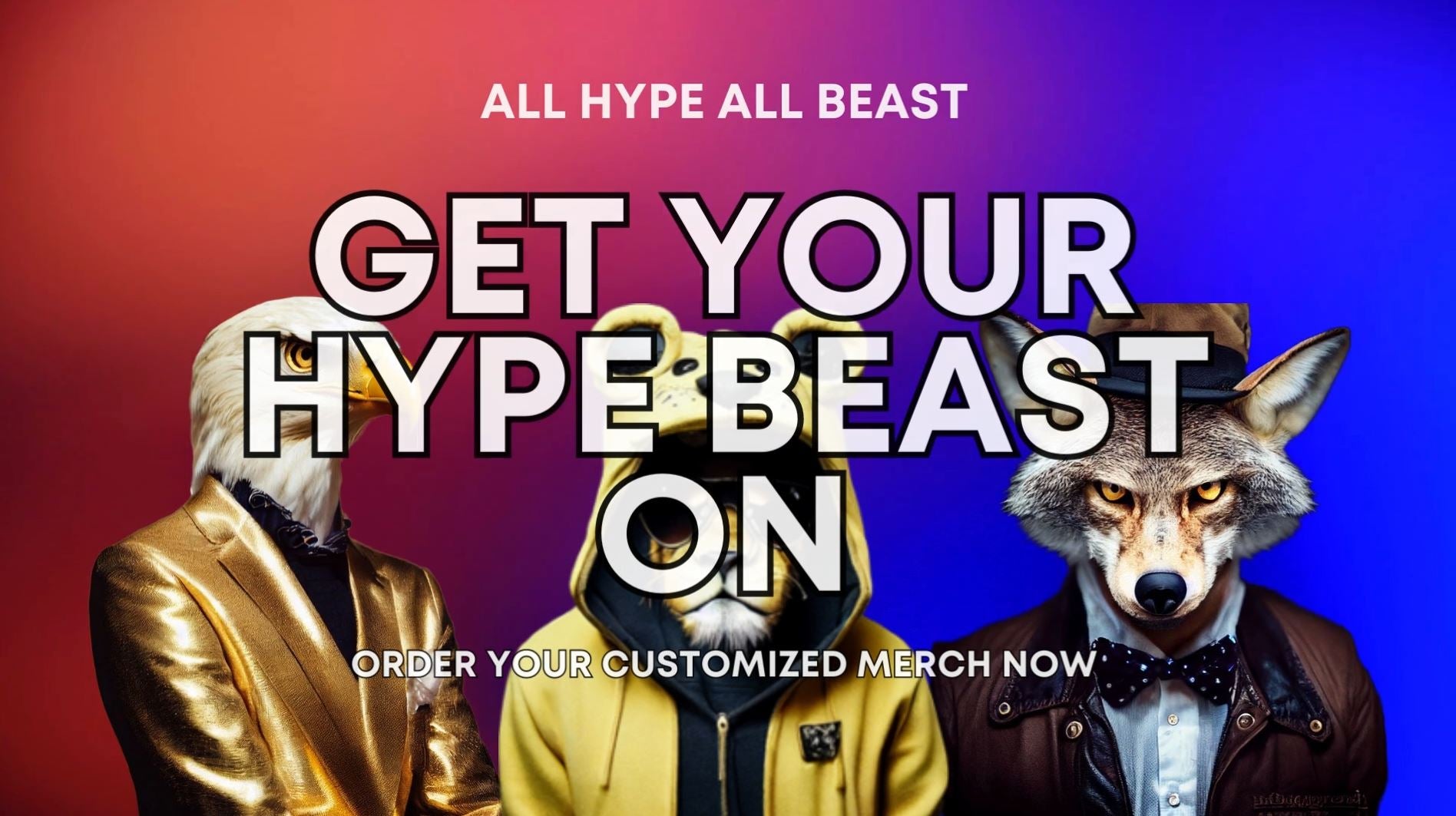 Load video: Get Your Hype Beast on